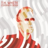 T.H. White - Company Book '2009 - Album