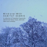 Mind over MIDI - Habitat Debris '2019