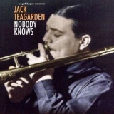 Jack Teagarden - Nobody Knows '2018 - Album