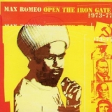 Max Romeo - Open the Iron Gate: 1973-1979 '2020 - Compilation