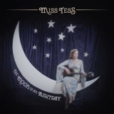 Miss Tess - The Moon Is an Ashtray '2020 - Album