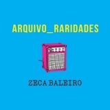 Zeca Baleiro - Arquivo Raridades '2018 - Album