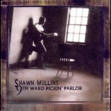 Shawn Mullins - 9th Ward Pickin Parlor '2006 - Album