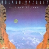 Roland Vazquez - The Tides Of Time '1988