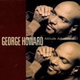 George Howard - Attitude Adjustment '1996 - Album