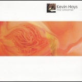 Kevin Hays - The Dreamer '2006 - Album