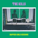 The Kills - Happier Girls Sessions '2024 - EP