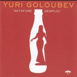 Yuri Goloubev - Metafore Semplici '2009