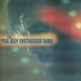 Paul Bley - The Paul Bley Synthesizer Show '2017 - Album