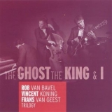 Rob Van Bavel - Trilogy: The Ghost, The King & I '2011