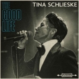 Tina Schlieske - The Good Life '2024