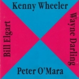 Kenny Wheeler - Kenny Wheeler - Peter OMara - Wayne Darling - Bill Elgart '1991