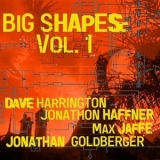 Dave Harrington - BIG SHAPES: Vol. 1 '2023 - Album