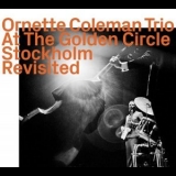 Ornette Coleman Trio - At The Golden Circle Stockholm Revisited '2023