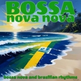 Various Artists - Bossa Nova Nova (Bossa Nova & Brazilian Rhythms) '2024