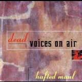 Dead Voices On Air - Hafted Maul '1995