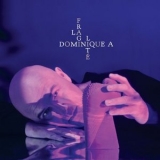 Dominique a - La fragilite '2018 - Album