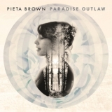 Pieta Brown - Paradise Outlaw '2014 - Album