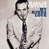 Charlie Ventura - My Kinda Love '2021