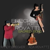 Randy Brecker - Brecker Plays Rovatti - Sacred Bond '2019 - Album