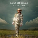 Aaron Lee Tasjan - Silver Tears '2016 - Album