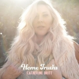 Catherine Britt - Home Truths '2021