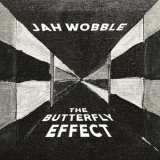 Jah Wobble - The Butterfly Effect '2018 - Album