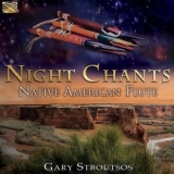 Gary Stroutsos - Night Chants: Native American Flute '2018 - Album