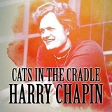 Harry Chapin - Cats In the Cradle '2018 - Album