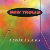 New Trolls - Singles A's & B's '1994