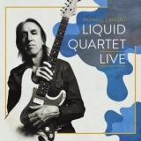 Michael Landau - Liquid Quartet Live '2020 - Live album