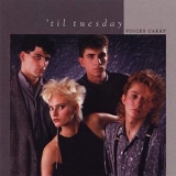 Til Tuesday - Voices Carry (Expanded Edition) '1985 - Album