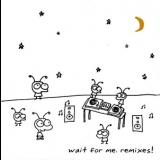  Moby - Wait For Me - Remixes! (CD1) '2010