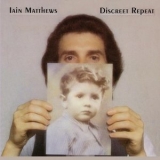 Ian Matthews - Discreet Repeat '1988