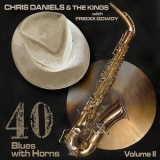 Chris Daniels & The Kings - 40: Blues with Horns, Vol. II '2024