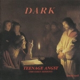 Dark - Teenage Angst The Early Sessions '1994