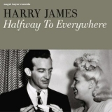 Harry James - Halfway to Everywhere - Swing Is Here '2021 - Album