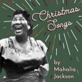 Mahalia Jackson - Christmas Songs by Mahalia Jackson '2018 - Album