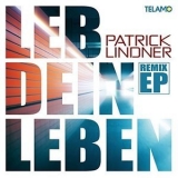 Patrick Lindner - Leb dein Leben (Remix EP) '2018 - EP