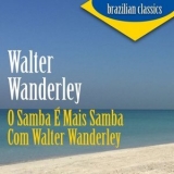 Walter Wanderley - O Samba E Mais Samba Com Walter Wanderley '2020 - Album