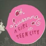 Oh Susanna - A Girl In Teen City '2017 - Album