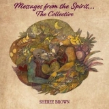 Sheree Brown - Messages from the Spirit...The Collective '2021