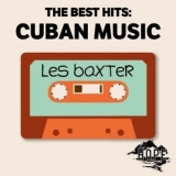 Les Baxter - The Best Hits: Cuban Music '2021 - Compilation