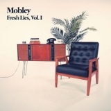 Mobley - Fresh Lies Vol. I '2018 - Album