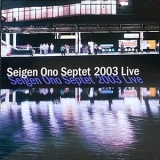 Seigen Ono - Septet 2003 Live '2021 - Live album