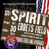 Spirit - Legendary FM Broadcasts: Ebbets Field, Denver CO 30th Octoner 1974 '2019