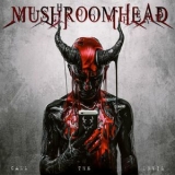 Mushroomhead - Call The Devil '2024 - Album