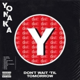 Yonaka - Dont Wait Til Tomorrow '2019 - Album