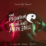 Current Joys - The Phantom of the Highland Park Ebell '2021