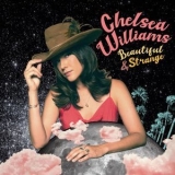 Chelsea Williams - Beautiful and Strange '2020 - Album